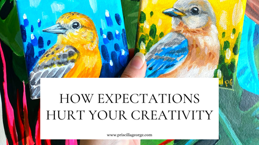 how expectations hurt your creativity artist painter creative creativity coaching art mentor priscilla george