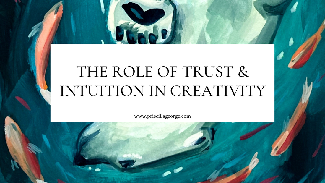 the role of trust and intuition in creativity creative process art artist painter coach mentor priscilla george